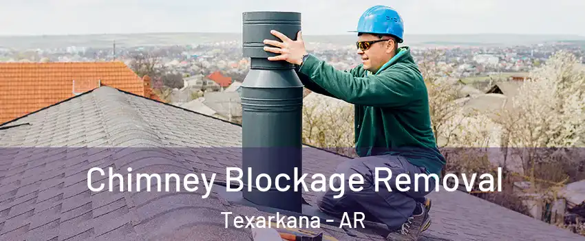  Chimney Blockage Removal Texarkana - AR