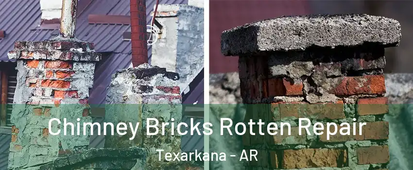  Chimney Bricks Rotten Repair Texarkana - AR