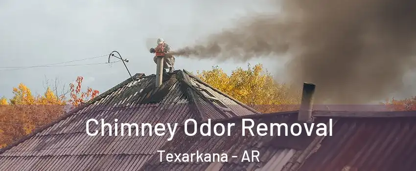  Chimney Odor Removal Texarkana - AR