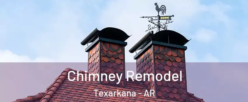  Chimney Remodel Texarkana - AR