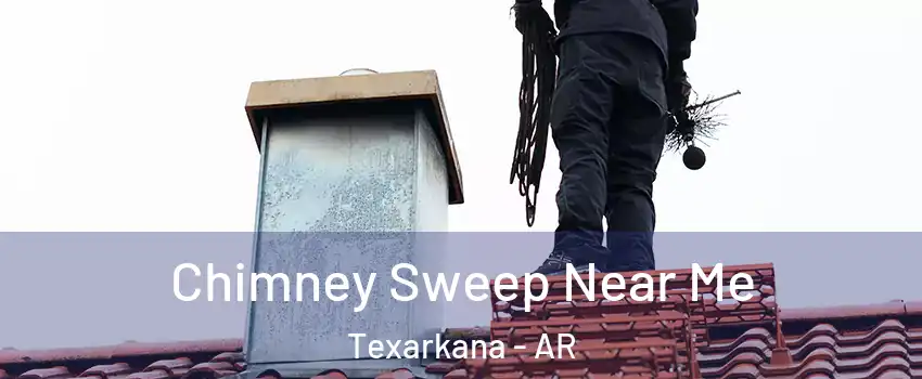  Chimney Sweep Near Me Texarkana - AR