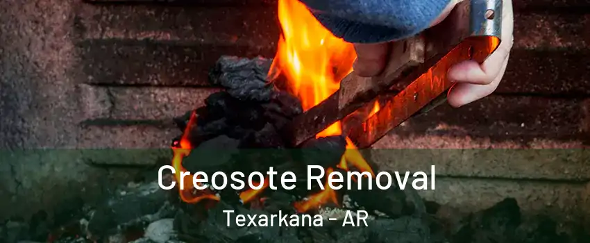  Creosote Removal Texarkana - AR