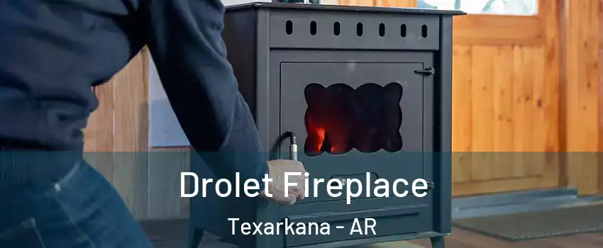  Drolet Fireplace Texarkana - AR