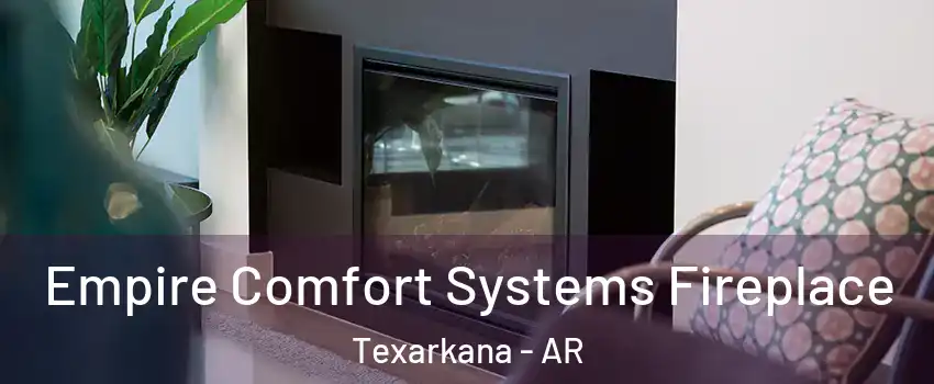  Empire Comfort Systems Fireplace Texarkana - AR