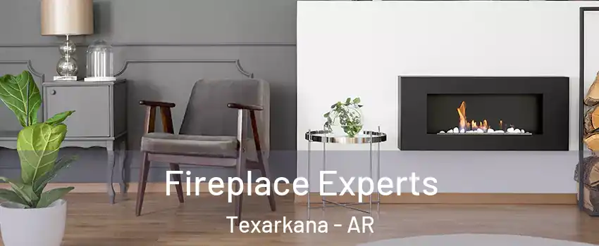  Fireplace Experts Texarkana - AR