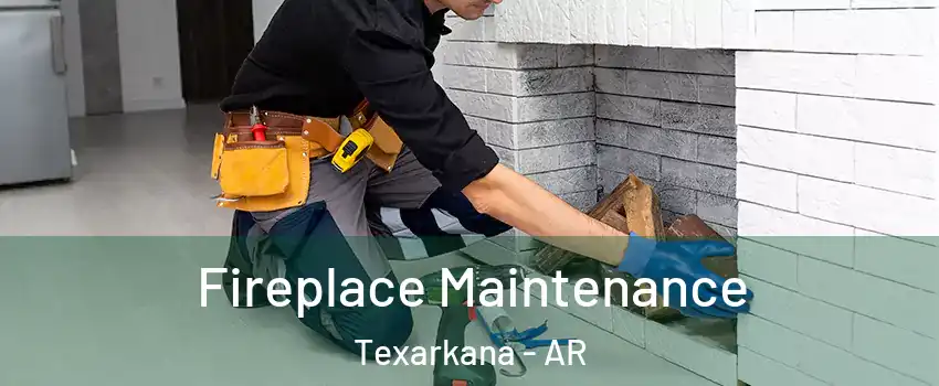  Fireplace Maintenance Texarkana - AR
