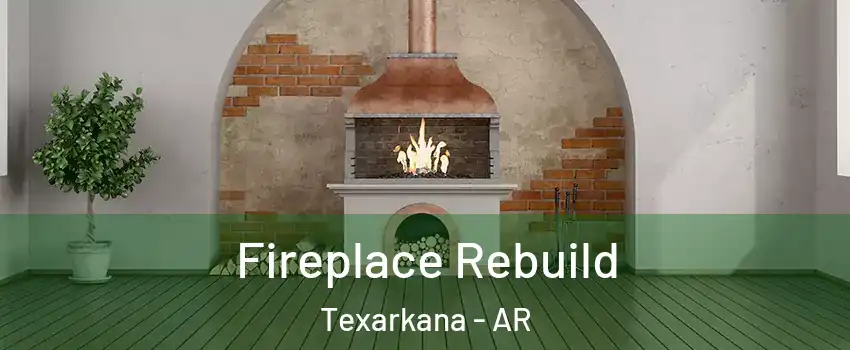  Fireplace Rebuild Texarkana - AR