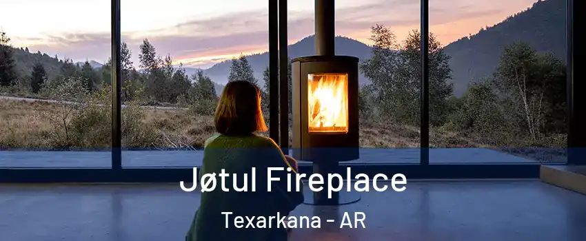  Jøtul Fireplace Texarkana - AR