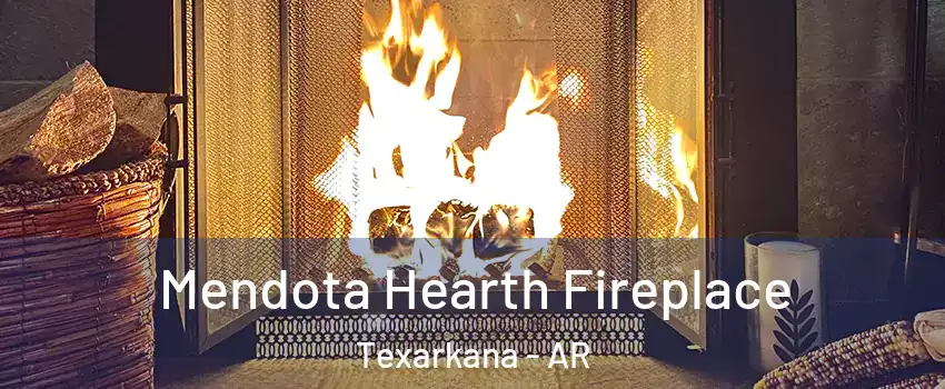  Mendota Hearth Fireplace Texarkana - AR