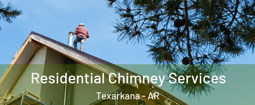  Residential Chimney Services Texarkana - AR