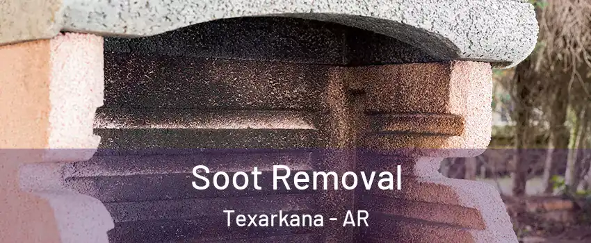  Soot Removal Texarkana - AR